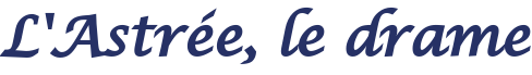 L'Astr�e, le drame