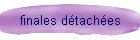 finales dtaches